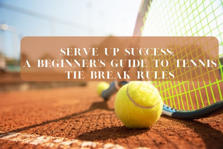 Serve Up Success: A Beginner's Guide to Tennis Tie Break Rules - Tennis NZ